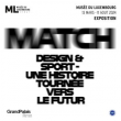 MATCH
DESIGN & SPORT - A STORY LOOKING TO THE FUTURE
